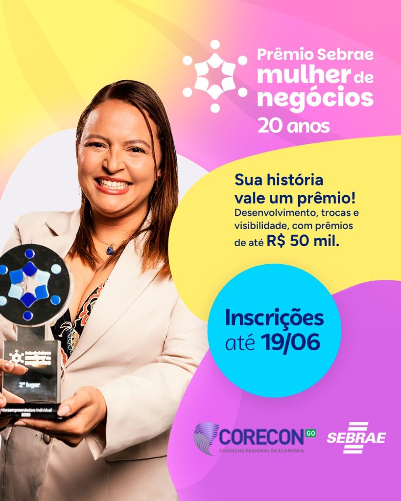 Corecon-GO apoia divulgação do Prêmio Sebrae Mulher de Negócios, que está com inscrições abertas até 19 de junho